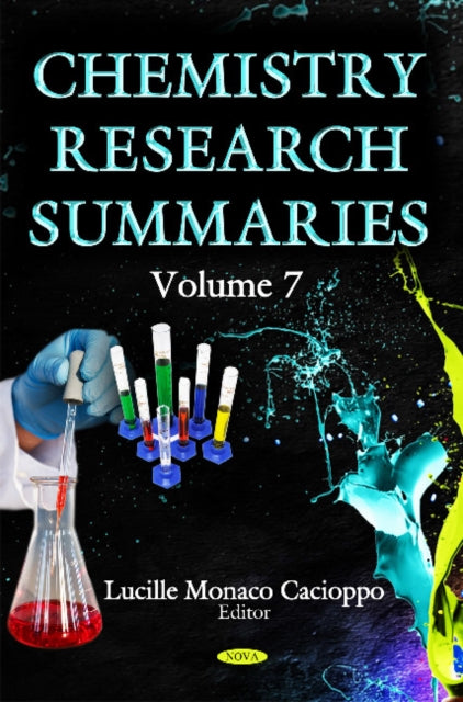 Chemistry Research Summaries. Volume 7