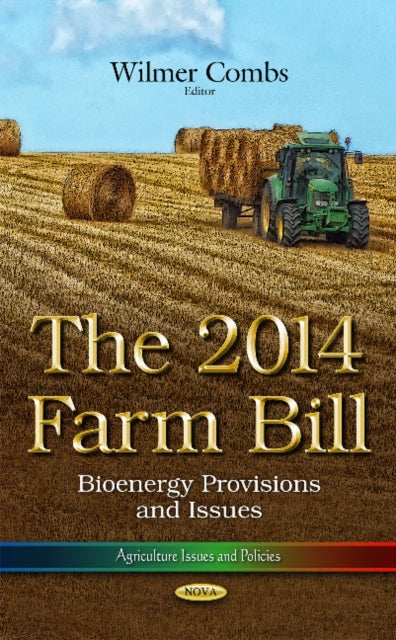 The 2014 Farm Bill: The 2014 Farm Bill: Bioenergy Provisions and Issues