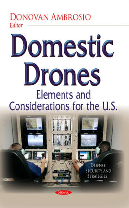 Domestic Drones: Elements & Considerations for the U.S.