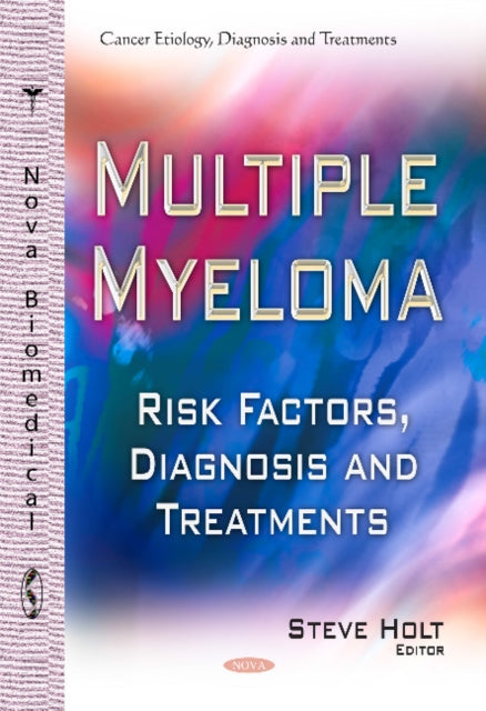 Multiple Myeloma: Risk Factors, Diagnosis &