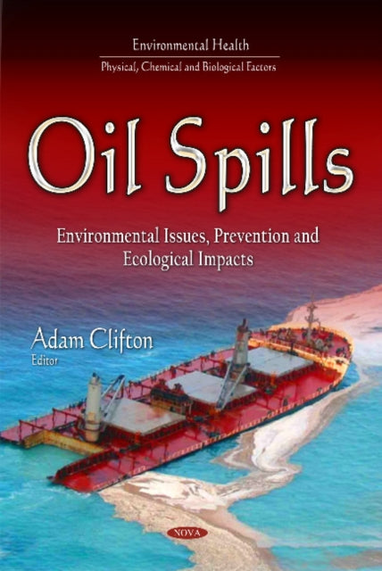 Oil Spills: Environmental Issues, Prevention and