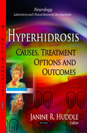 Hyperhidrosis: Causes, Treatment Options and Outcomes