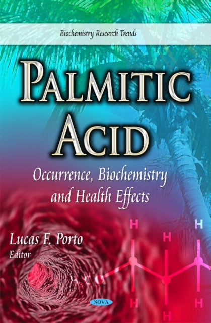Palmitic Acid: Occurrence, Biochemistry & Health