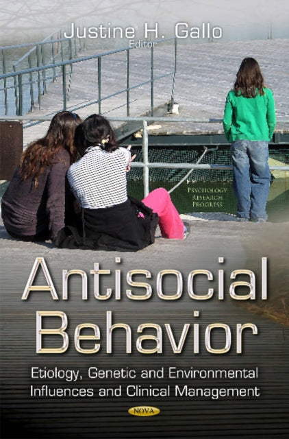 Antisocial Behavior: Etiology, Genetic and
