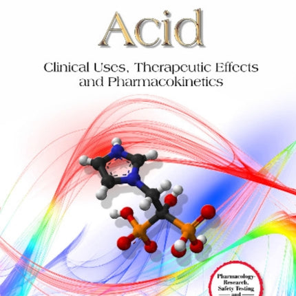 Zoledronic Acid: Clinical Uses, Therapeutic Effects and Pharmacokinetics