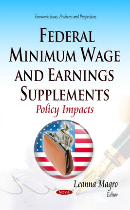 Federal Minimum Wage and Earnings Supplements: Policy Impacts