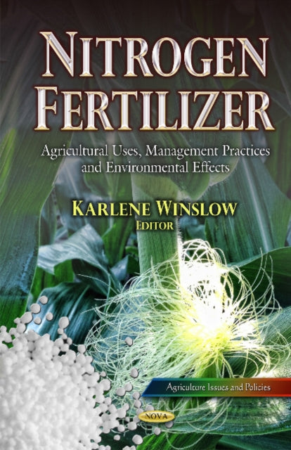 Nitrogen Fertilizer: Agricultural Uses,