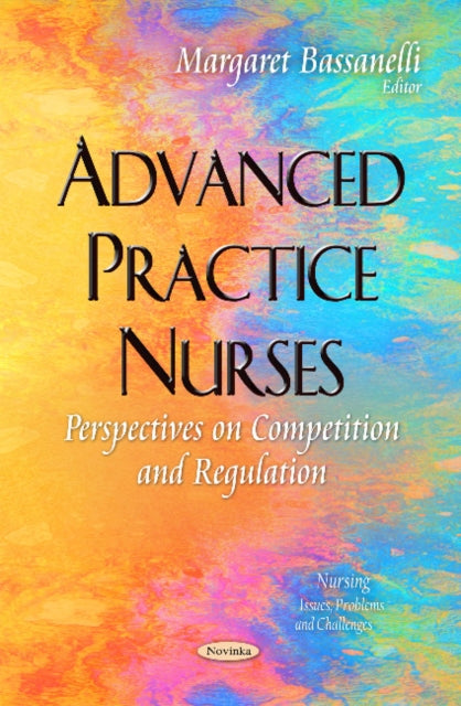 Advanced Practice Nurses: Perspectives on Competition and Regulation