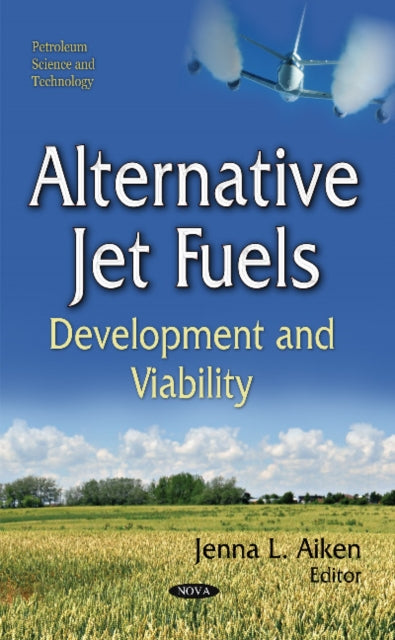Alternative Jet Fuels: Development and Viability