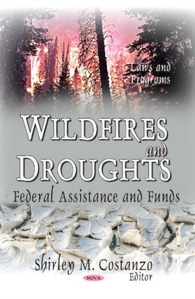 Wildfires and Droughts: Federal Assistance and Funds