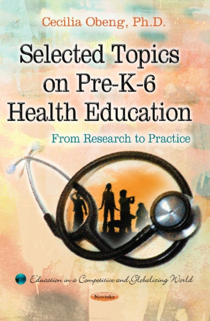 Selected Topics on Pre-K-6 Health Education: From Research to Practice