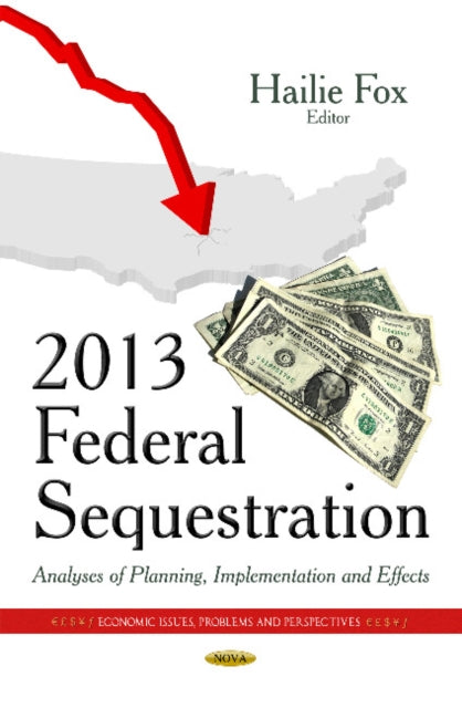 2013 Federal Sequestration: Analyses of Planning, Implementation & Effects