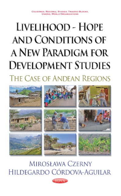 Livelihood -- Hope & Conditions of a New Paradigm for Development Studies: The Case of Andean Regions