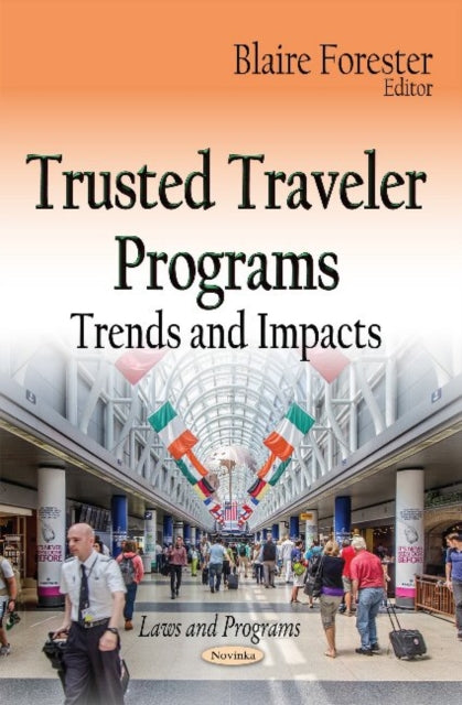 Trusted Traveler Programs: Trends & Impacts
