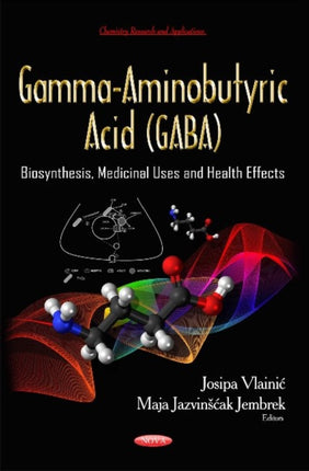 Gamma-Aminobutyric Acid (GABA): Biosynthesis, Medicinal Uses & Health Effects