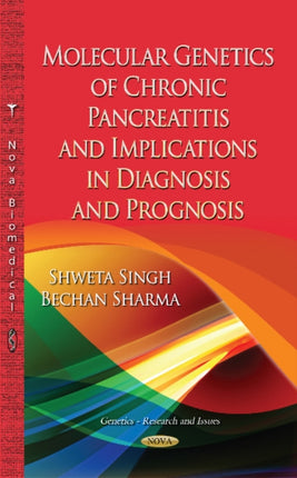 Molecular Genetics of Chronic Pancreatitis: Implications in Diagnosis & Prognosis