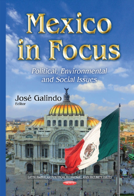 Mexico in Focus: Political, Environmental &