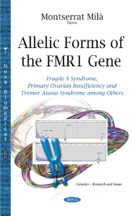 Allelic Forms of the FMR1 Gene: Fragile X