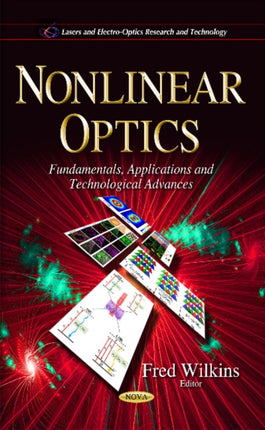 Nonlinear Optics: Fundamentals, Applications & Technological Advances