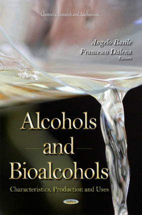 Alcohols & Bioalcohols: Characteristics, Production & Uses