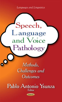 Speech, Language & Voice Pathology: Methods, Challenges & Outcomes