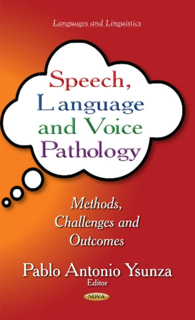 Speech, Language & Voice Pathology: Methods, Challenges & Outcomes