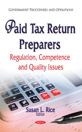 Paid Tax Return Preparers: Regulation, Competence