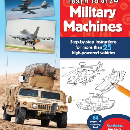 Learn to Draw Military Machines Stepbystep instructions for more than 25 highpowered vehicles