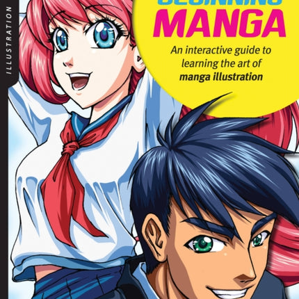 Illustration Studio: Beginning Manga: An interactive guide to learning the art of manga illustration