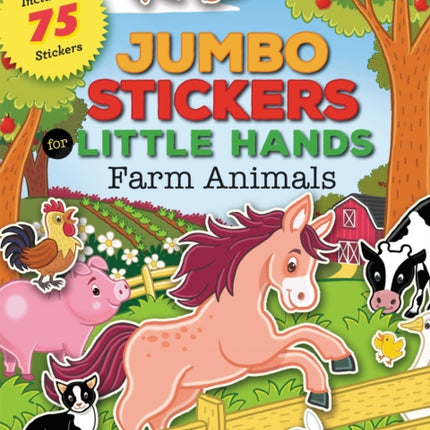 Jumbo Stickers for Little Hands: Farm Animals: Includes 75 Stickers