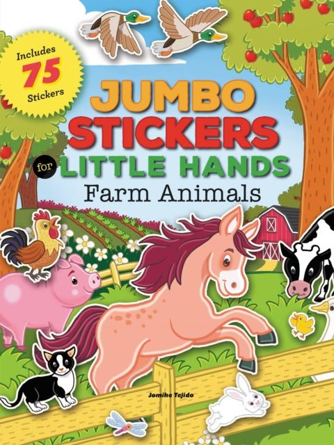 Jumbo Stickers for Little Hands: Farm Animals: Includes 75 Stickers