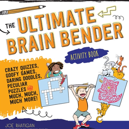 The Ultimate Brain Bender Activity Book Just a Pencil Gets You Many Days of Fun