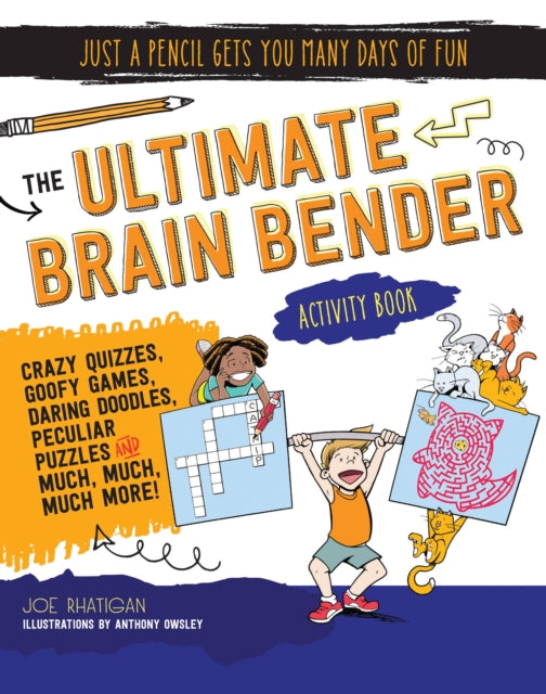 The Ultimate Brain Bender Activity Book Just a Pencil Gets You Many Days of Fun