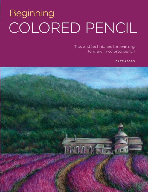 Portfolio: Beginning Colored Pencil: Tips and techniques for learning to draw in colored pencil: Volume 6