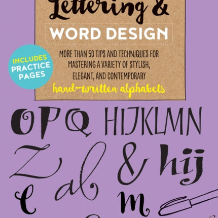 The Little Book of Lettering  Word Design More than 50 tips and techniques for mastering a variety of stylish elegant and contemporary handwritten alphabets 2