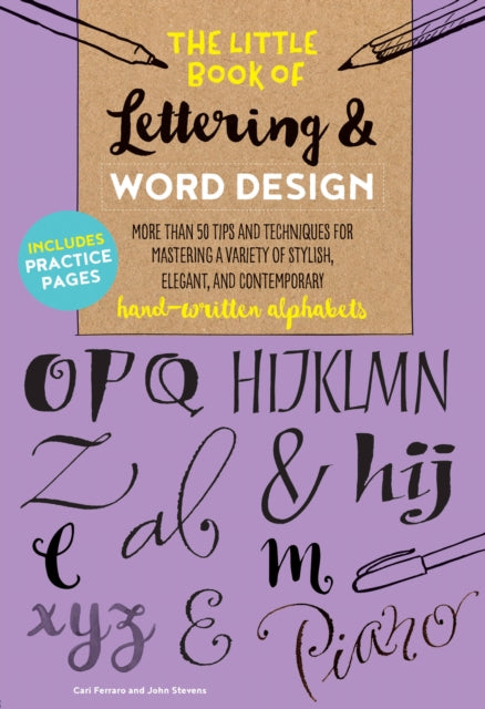 The Little Book of Lettering  Word Design More than 50 tips and techniques for mastering a variety of stylish elegant and contemporary handwritten alphabets 2