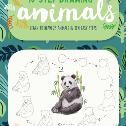 Animals (Ten-Step Drawing): Learn to Draw 75 Animals in Ten Easy Steps!