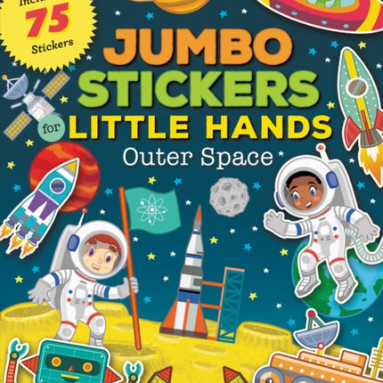 Jumbo Stickers for Little Hands: Outer Space: Includes 75 Stickers