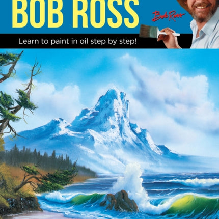 Painting with Bob Ross: Learn to paint in oil step by step!