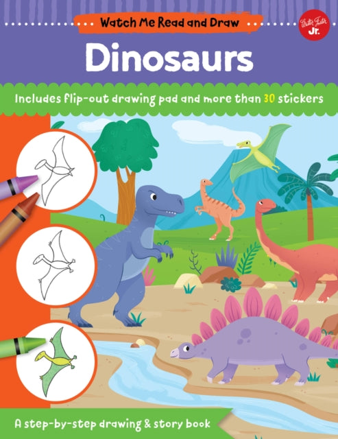 Watch Me Read and Draw: Dinosaurs: A step-by-step drawing & story book - Includes flip-out drawing pad and more than 30 stickers