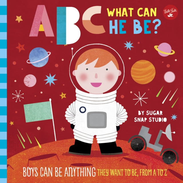 ABC for Me: ABC What Can He Be?: Boys can be anything they want to be, from A to Z: Volume 6