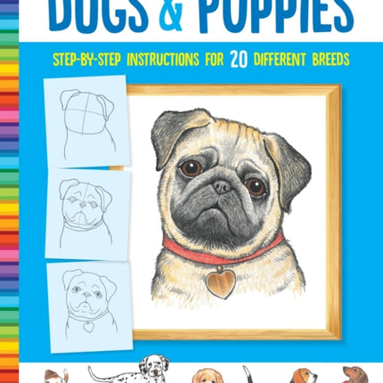 How to Draw Dogs & Puppies: Step-by-step instructions for 20 different breeds