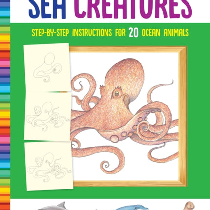 How to Draw Sea Creatures: Step-by-step instructions for 20 ocean animals