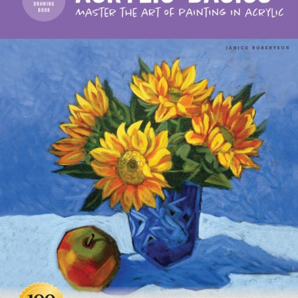 Painting: Acrylic Basics: Master the art of painting in acrylic