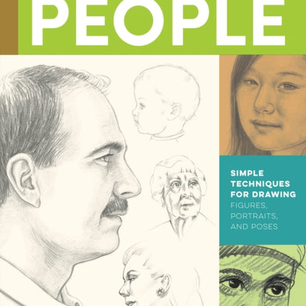 The Art of Drawing People Simple techniques for drawing figures portraits and poses Collectors Series