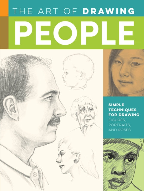 The Art of Drawing People Simple techniques for drawing figures portraits and poses Collectors Series