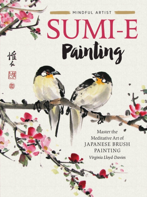 Sumi-e Painting: Master the meditative art of Japanese brush painting: Volume 1