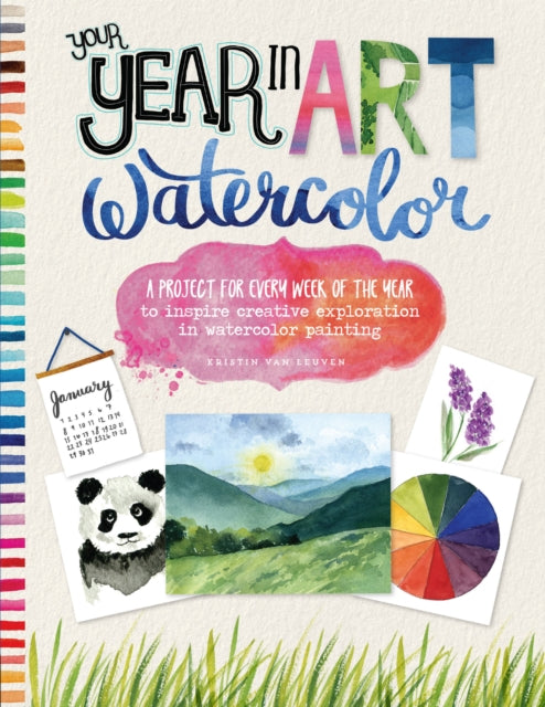 Your Year in Art Watercolor A project for every week of the year to inspire creative exploration in watercolor painting