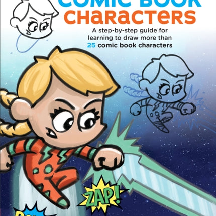 You Can Draw Comic Book Characters: A step-by-step guide for learning to draw more than 25 comic book characters: Volume 4