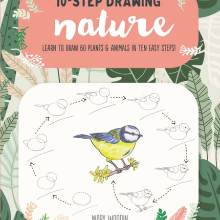 TenStep Drawing Nature Learn to Draw 60 Plants  Animals in Ten Easy Steps